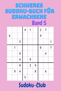 Schweres Sudoku-Buch für Erwachsene Band 5: Large Print Sudoku Puzzles with Solutions for Advanced Players