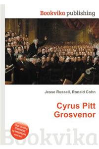 Cyrus Pitt Grosvenor