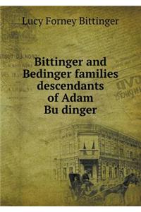 Bittinger and Bedinger families descendants of Adam Bu&#776;dinger