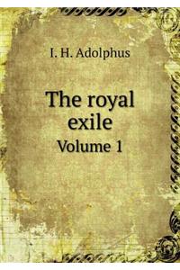 The royal exile Volume 1