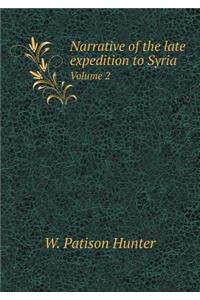 Narrative of the Late Expedition to Syria Volume 2