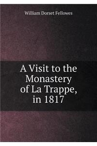 A Visit to the Monastery of La Trappe, in 1817