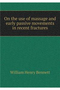 On the Use of Massage and Early Passive Movements in Recent Fractures