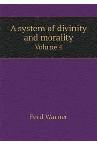 A system of divinity and morality Volume 4