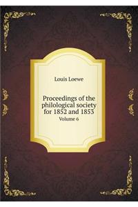 Proceedings of the Philological Society for 1852 and 1853 Volume 6