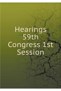 Hearings 59th Congress 1st Session