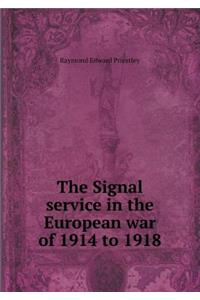The Signal Service in the European War of 1914 to 1918