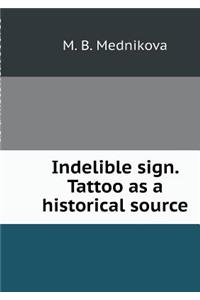 Indelible Marks. Tattoo as a Historical Source