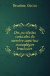 Des paralysies corticales du membre superieur monoplegies brachiales