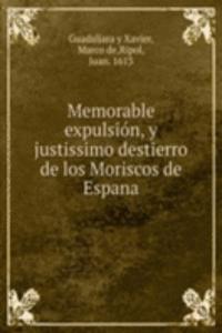 Memorable expulsion, y justissimo destierro de los Moriscos de Espana