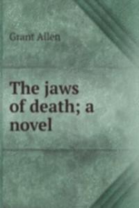 jaws of death; a novel