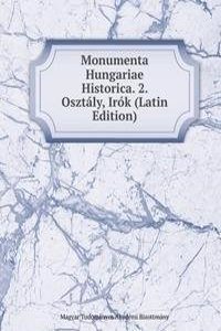 Monumenta Hungariae Historica. 2. Osztaly, Irok (Latin Edition)