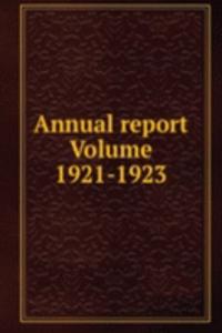 Annual report  Volume 1921-1923