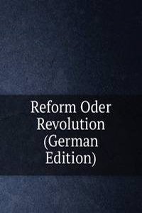 Reform Oder Revolution (German Edition)
