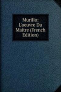 Murillo: L'oeuvre Du Maitre (French Edition)