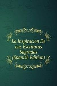 La Inspiracion De Las Escrituras Sagradas (Spanish Edition)