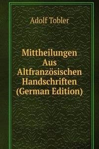 Mittheilungen Aus Altfranzosischen Handschriften (German Edition)