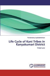 Life Cycle of Kani Tribes in Kanyakumari District