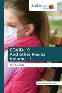 COVID-19 And other Poems Volume - I