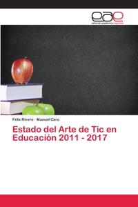 Estado del Arte de Tic en Educación 2011 - 2017