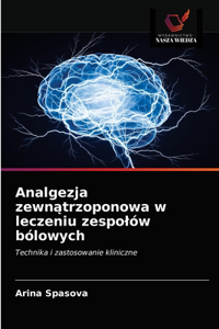 Analgezja zewnatrzoponowa w leczeniu zespolów bólowych