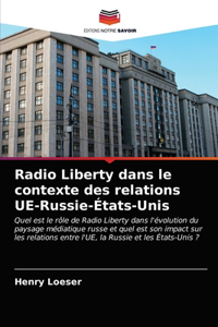 Radio Liberty dans le contexte des relations UE-Russie-États-Unis