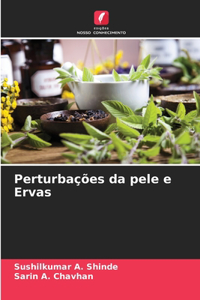Perturbações da pele e Ervas