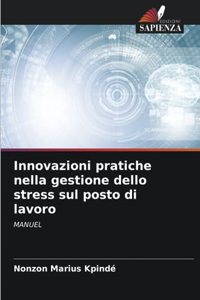Innovazioni pratiche nella gestione dello stress sul posto di lavoro