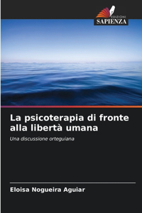 psicoterapia di fronte alla libertà umana