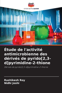 Étude de l'activité antimicrobienne des dérivés de pyrido[2,3-d]pyrimidine-2-thione