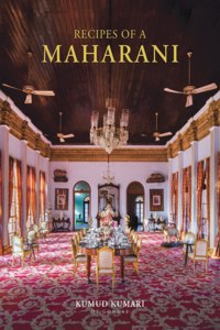 Recipes Of A Maharani [Hardcover] Maharani Kumud Kumari