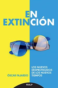 En extincion: Los nuevos desprotegidos de los nuevos tiempos