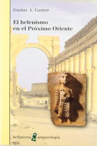 El helenismo en el proximo Oriente / Hellenism in the Middle East (Arqueologia)