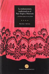 LA INDUMENTARIA TRADICIONAL EN EL BAJO ARAGON Y MATARRANA (Spanish Edition)