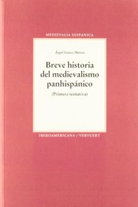 Breve historia del medievalismo panhispanico / Brief history of the Pan-Hispanic Medievalism