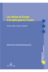 Les Releves En Europe d'Un Apres-Guerre a l'Autre