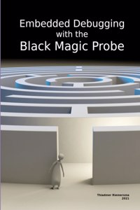 Embedded Debugging with the Black Magic Probe