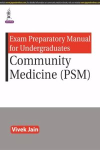Exam Preparatory Manual For Undergraduates: Community Medicine (Psm)
