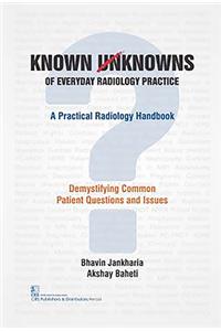 Known / Unknowns of Everyday Radiology Practice