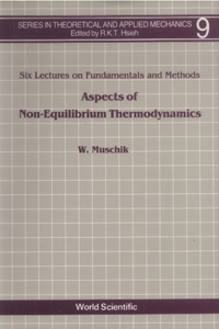 Aspects of Non-Equilibrium Thermodynamics: Lectures on Fundamentals and Methods