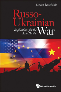 Russo-Ukrainian War: Implications for the Asia Pacific