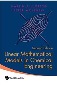 Linear Mathematical Models in Chemical Engineering (Second Edition)