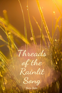 Threads of the Rainlit Song