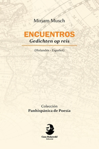 Encuentros/ Gedichten op reis (Edición bilingüe español/holandés)