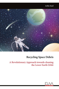 Recycling Space Debris