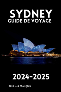 Sydney Guide de Voyage 2024-2025