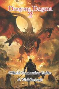Dragons Dogma 2 Official Companion Guide & Walkthrough