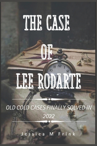 The Case of Lee Rodarte