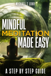 Mindful Meditation Made Easy