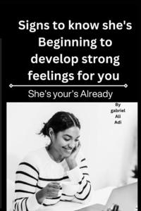 Signs That She's Beginning to Develop Strong Feelings for You
